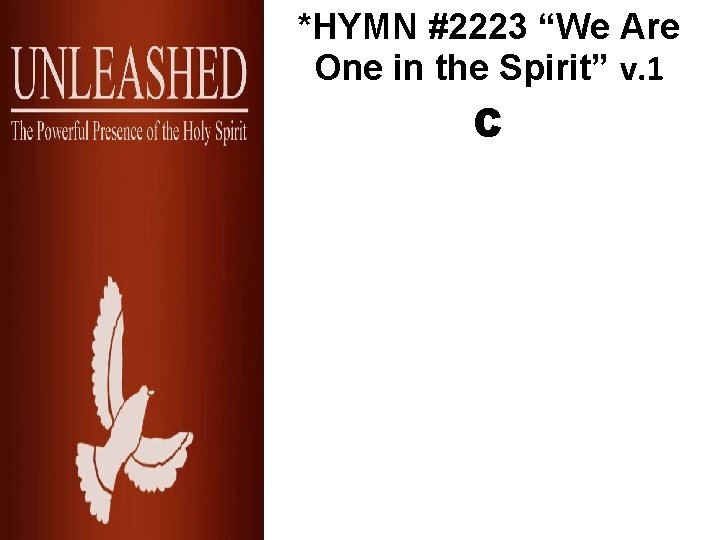 *HYMN #2223 “We Are One in the Spirit” v. 1 C 