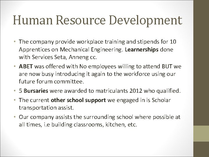 Human Resource Development • The company provide workplace training and stipends for 10 Apprentices