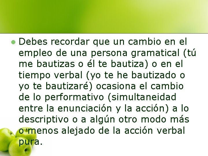 l Debes recordar que un cambio en el empleo de una persona gramatical (tú