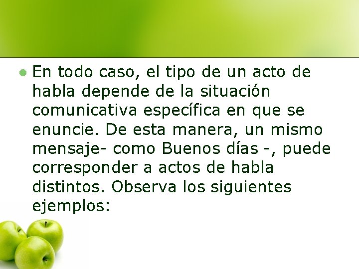 l En todo caso, el tipo de un acto de habla depende de la