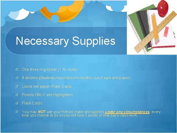 Necessary Supplies One three ring binder (1 ½ inche) 8 dividers (Students may make