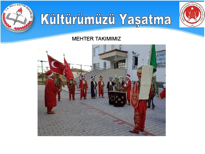 MEHTER TAKIMIMIZ 