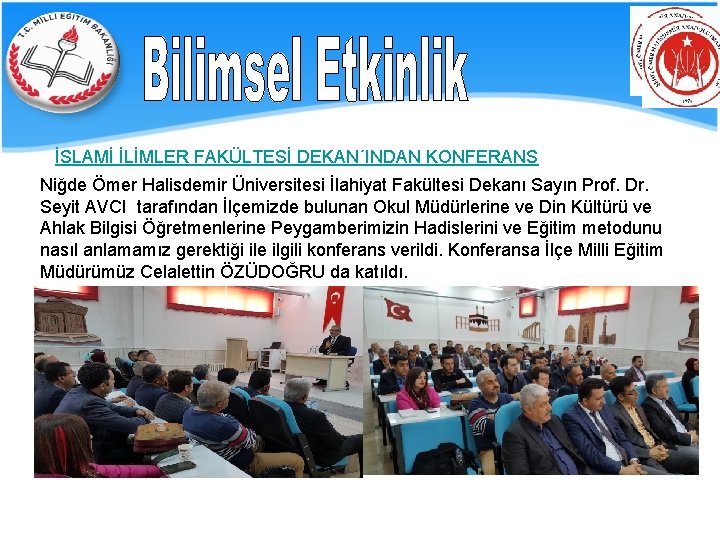 İSLAMİ İLİMLER FAKÜLTESİ DEKAN´INDAN KONFERANS Niğde Ömer Halisdemir Üniversitesi İlahiyat Fakültesi Dekanı Sayın Prof.