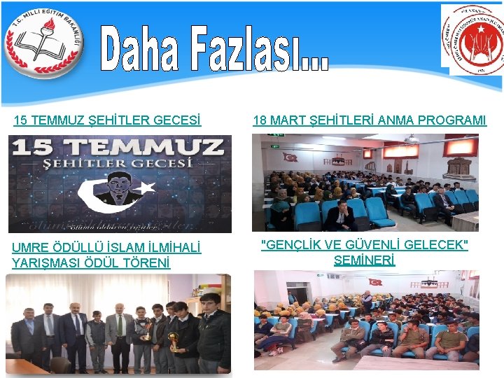 15 TEMMUZ ŞEHİTLER GECESİ UMRE ÖDÜLLÜ İSLAM İLMİHALİ YARIŞMASI ÖDÜL TÖRENİ 18 MART ŞEHİTLERİ