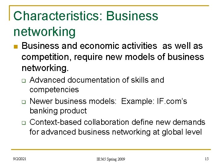 Characteristics: Business networking n Business and economic activities as well as competition, require new