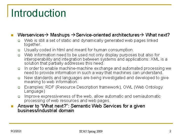 Introduction n Werservices Mashups Service-oriented architectures What next? q q q q n Web