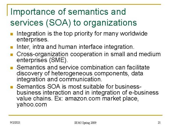 Importance of semantics and services (SOA) to organizations n n n Integration is the