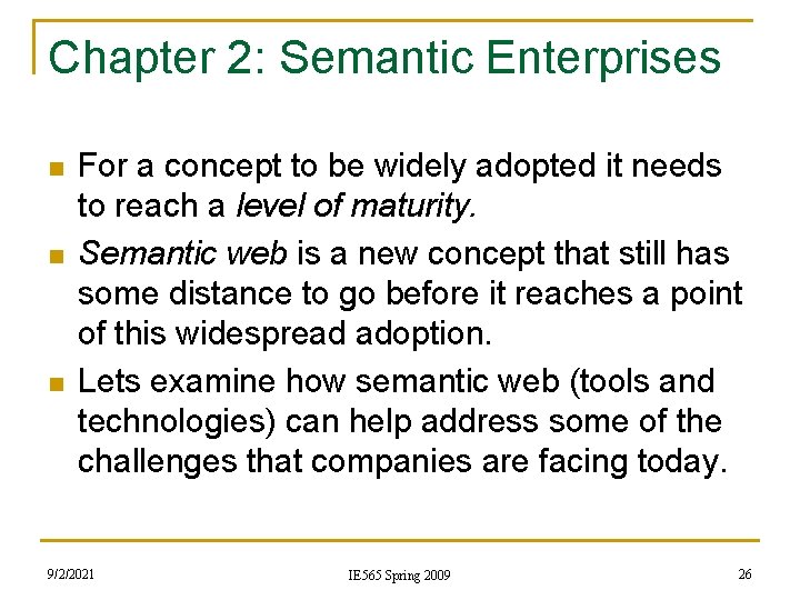 Chapter 2: Semantic Enterprises n n n For a concept to be widely adopted