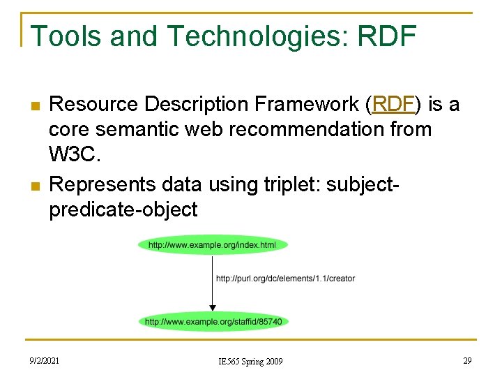 Tools and Technologies: RDF n n Resource Description Framework (RDF) is a core semantic