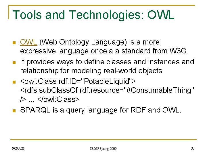Tools and Technologies: OWL n n OWL (Web Ontology Language) is a more expressive