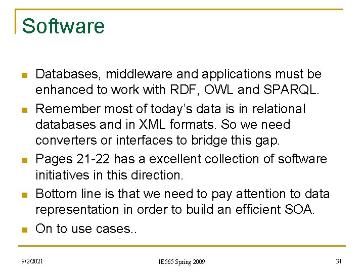 Software n n n Databases, middleware and applications must be enhanced to work with