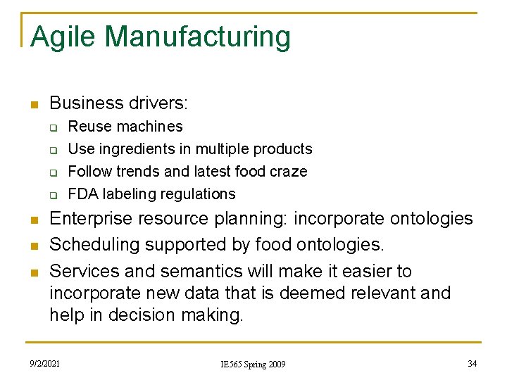 Agile Manufacturing n Business drivers: q q n n n Reuse machines Use ingredients