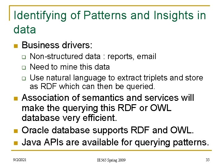 Identifying of Patterns and Insights in data n Business drivers: q q q n