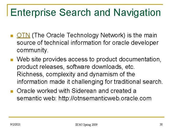 Enterprise Search and Navigation n OTN (The Oracle Technology Network) is the main source