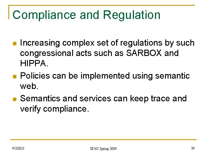 Compliance and Regulation n Increasing complex set of regulations by such congressional acts such