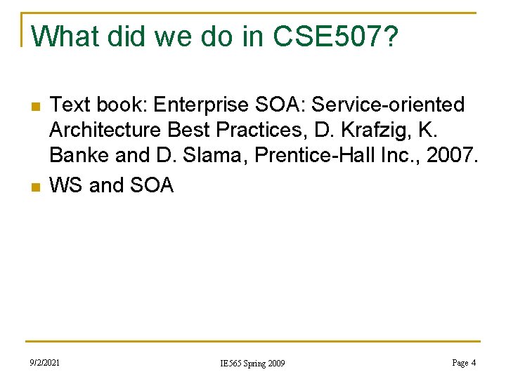 What did we do in CSE 507? n n Text book: Enterprise SOA: Service-oriented