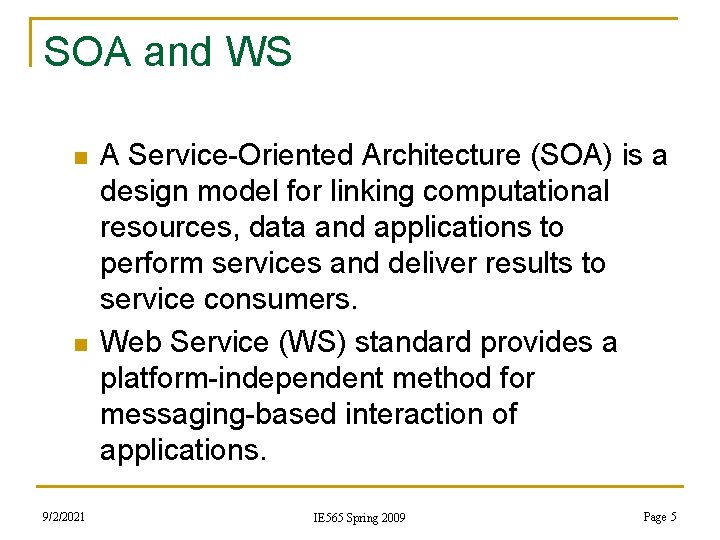 SOA and WS n n 9/2/2021 A Service-Oriented Architecture (SOA) is a design model