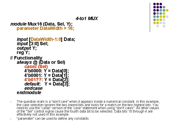 4 -to 1 MUX module Mux 16 (Data, Sel, Y); parameter Data. Width =