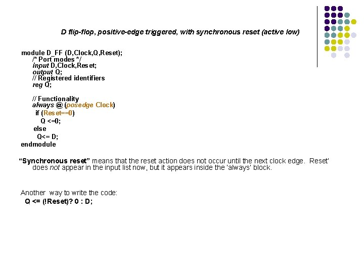 D flip-flop, positive-edge triggered, with synchronous reset (active low) module D_FF (D, Clock, Q,