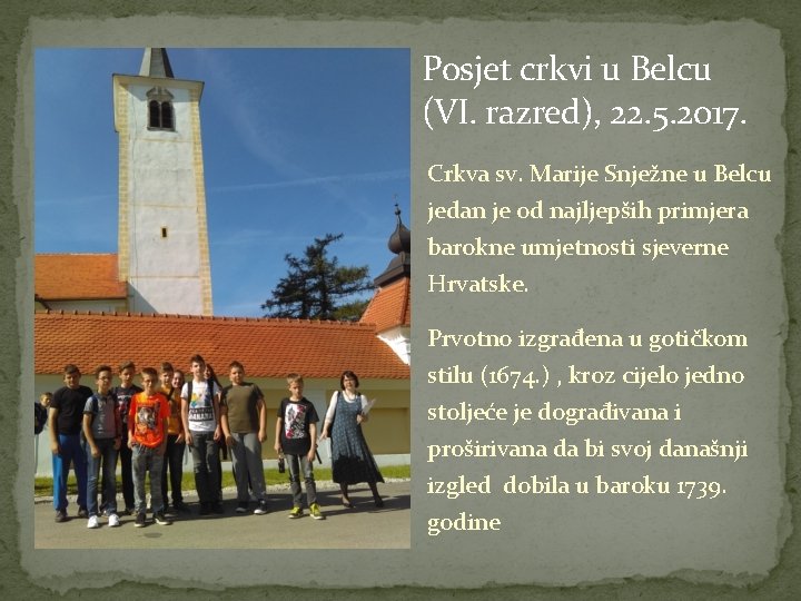 Posjet crkvi u Belcu (VI. razred), 22. 5. 2017. Crkva sv. Marije Snježne u