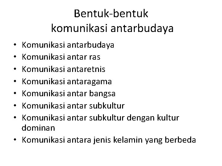 Bentuk-bentuk komunikasi antarbudaya Komunikasi antar ras Komunikasi antaretnis Komunikasi antaragama Komunikasi antar bangsa Komunikasi Bentuk-bentuk komunikasi antarbudaya Komunikasi antar ras Komunikasi antaretnis Komunikasi antaragama Komunikasi antar bangsa Komunikasi