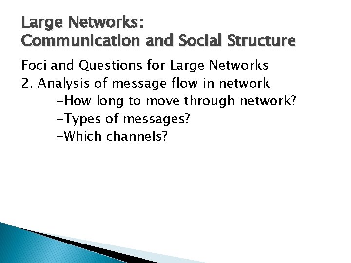 Large Networks: Communication and Social Structure Foci and Questions for Large Networks 2. Analysis