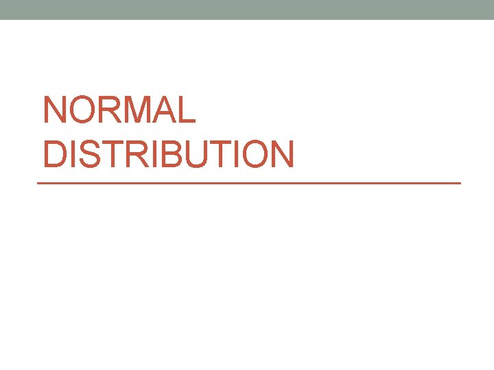 NORMAL DISTRIBUTION 