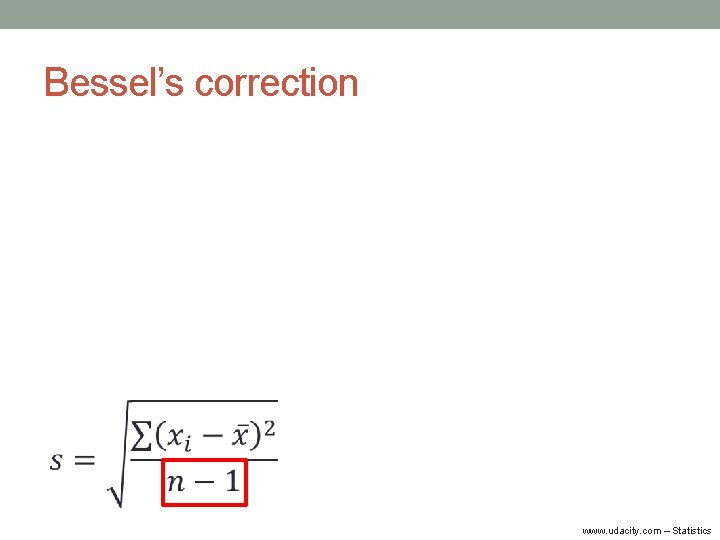 Bessel’s correction www. udacity. com – Statistics 