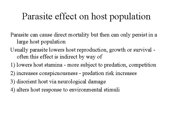 Parasite effect on host population Parasite can cause direct mortality but then can only