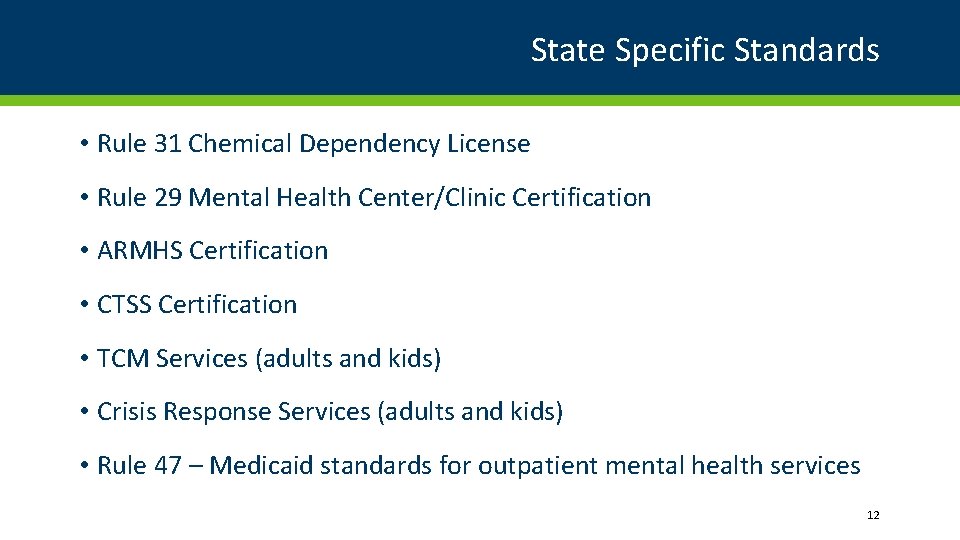 State Specific Standards • Rule 31 Chemical Dependency License • Rule 29 Mental Health