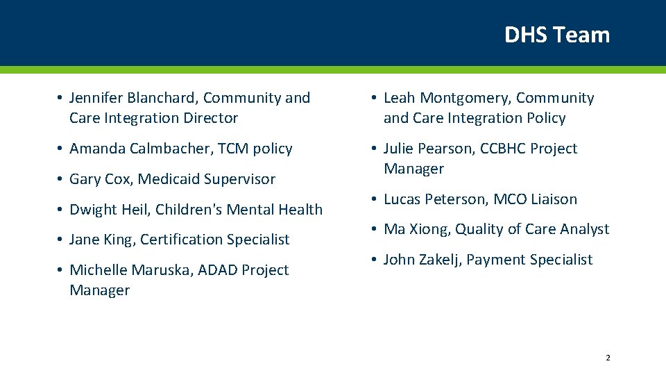 DHS Team • Jennifer Blanchard, Community and Care Integration Director • Leah Montgomery, Community