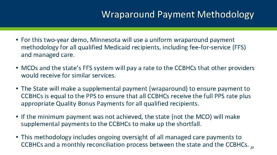 Wraparound Payment Methodology • For this two-year demo, Minnesota will use a uniform wraparound