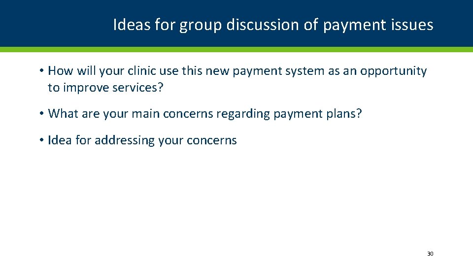 Ideas for group discussion of payment issues • How will your clinic use this