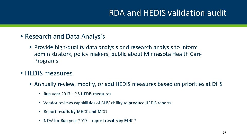 RDA and HEDIS validation audit • Research and Data Analysis • Provide high-quality data