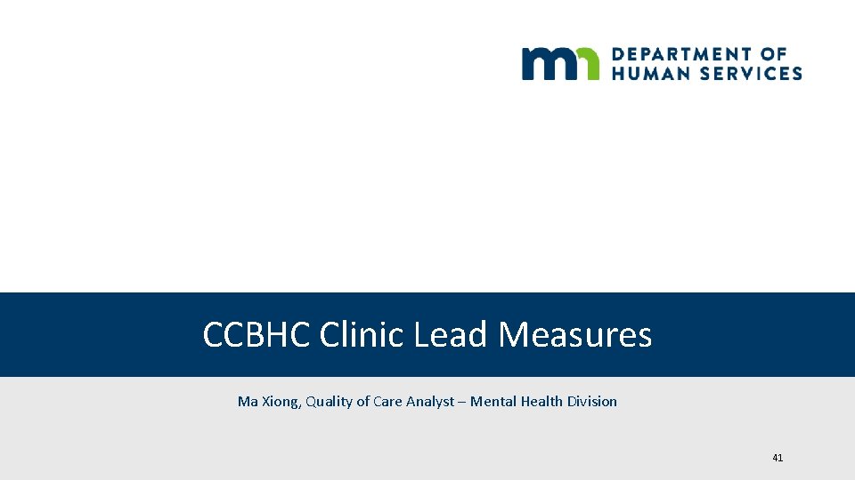 CCBHC Clinic Lead Measures Ma Xiong, Quality of Care Analyst – Mental Health Division
