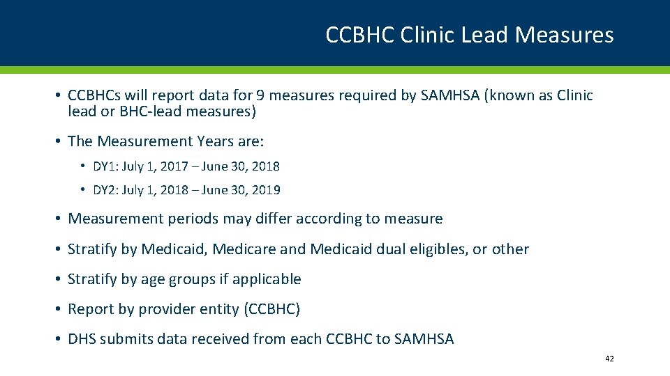 CCBHC Clinic Lead Measures • CCBHCs will report data for 9 measures required by