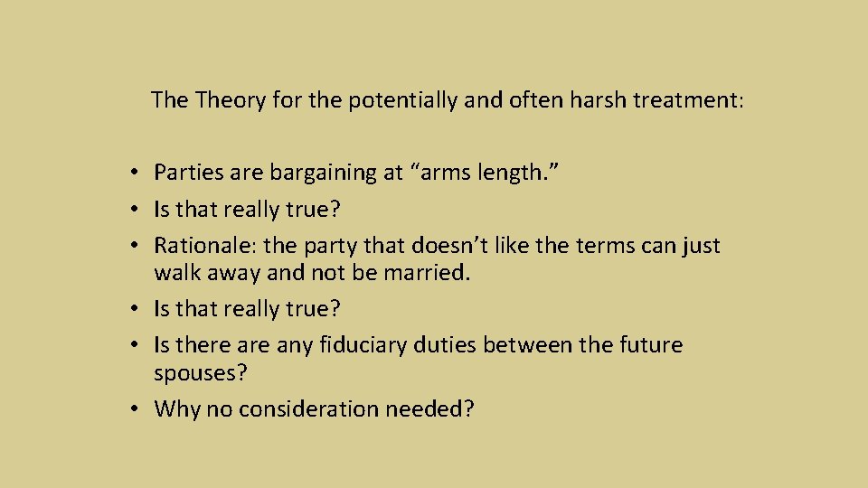 The Theory for the potentially and often harsh treatment: • Parties are bargaining at