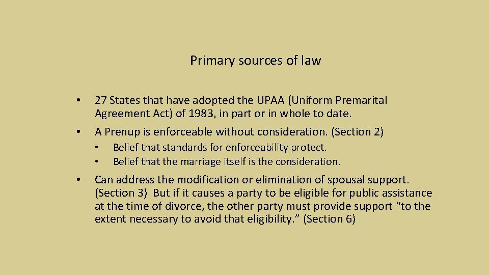 Primary sources of law • • 27 States that have adopted the UPAA (Uniform