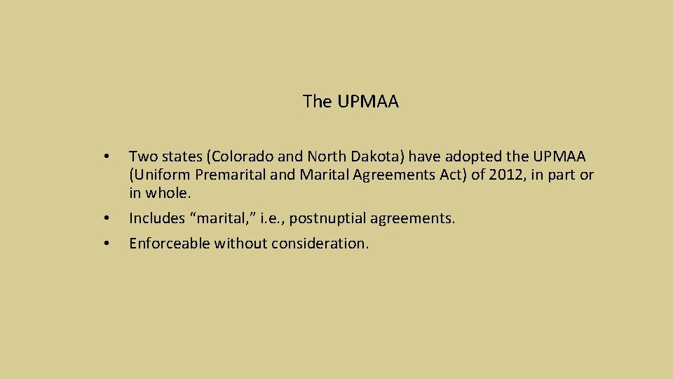 The UPMAA • • • Two states (Colorado and North Dakota) have adopted the