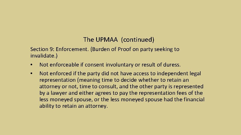 The UPMAA (continued) Section 9: Enforcement. (Burden of Proof on party seeking to invalidate.