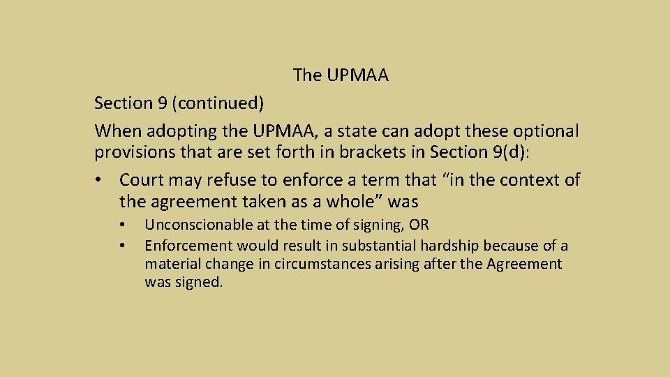 The UPMAA Section 9 (continued) When adopting the UPMAA, a state can adopt these