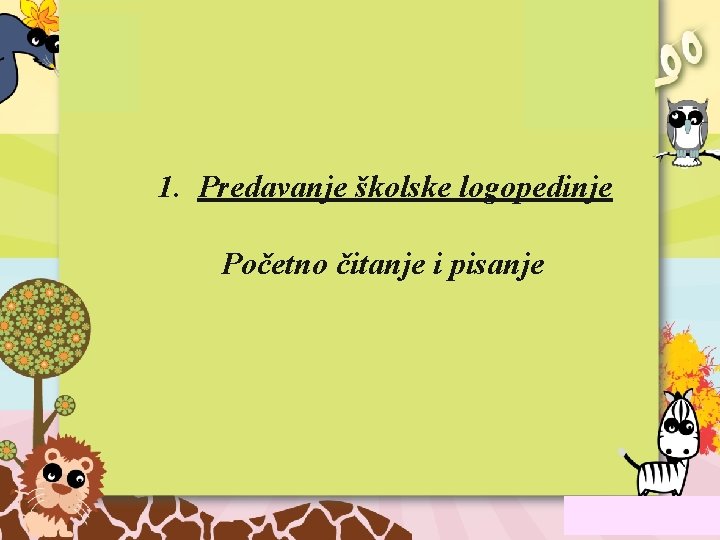 1. Predavanje školske logopedinje Početno čitanje i pisanje 