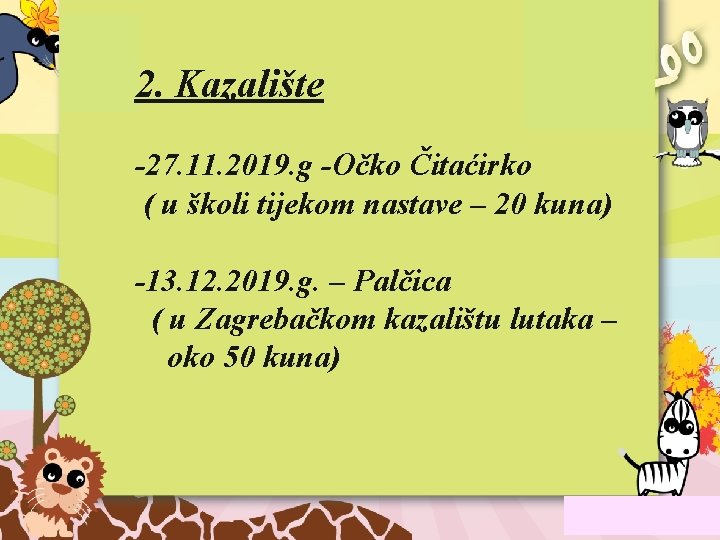 2. Kazalište -27. 11. 2019. g -Očko Čitaćirko ( u školi tijekom nastave –