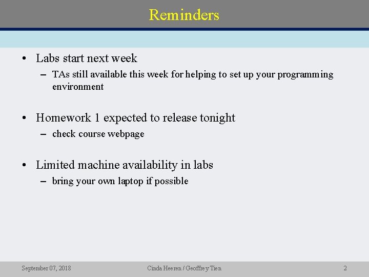 Reminders • Labs start next week – TAs still available this week for helping