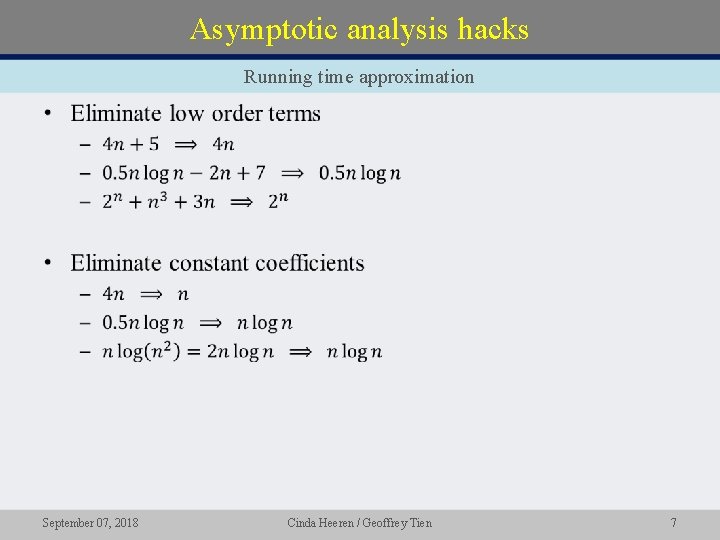 Asymptotic analysis hacks Running time approximation • September 07, 2018 Cinda Heeren / Geoffrey