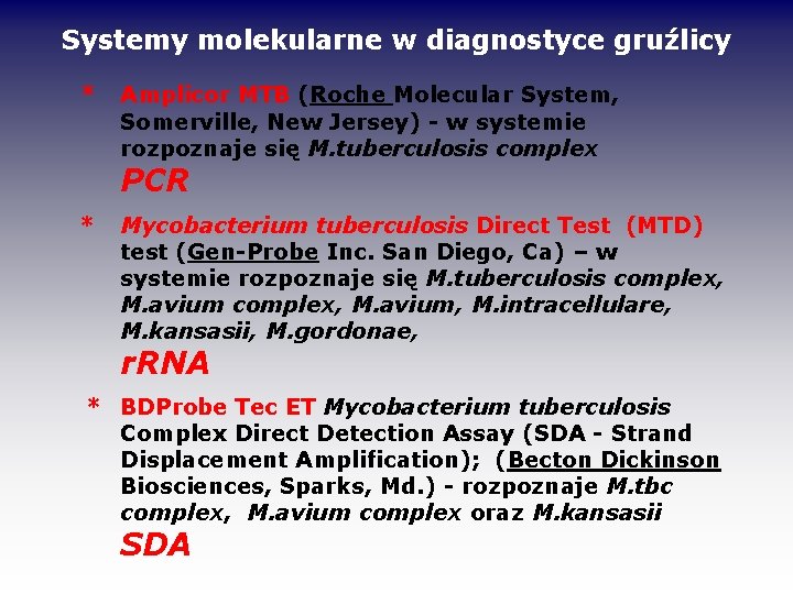 Systemy molekularne w diagnostyce gruźlicy * Amplicor MTB (Roche Molecular System, Somerville, New Jersey)