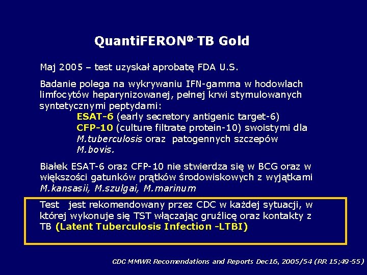 Quanti. FERON -TB Gold Maj 2005 – test uzyskał aprobatę FDA U. S. Badanie