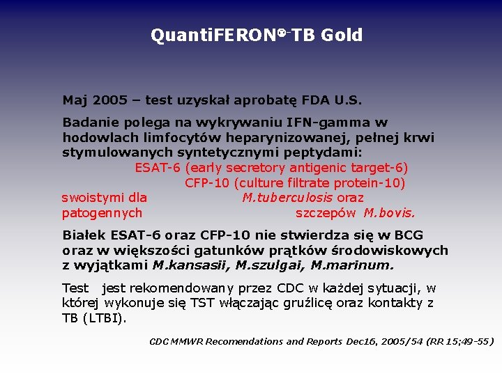 Quanti. FERON -TB Gold Maj 2005 – test uzyskał aprobatę FDA U. S. Badanie