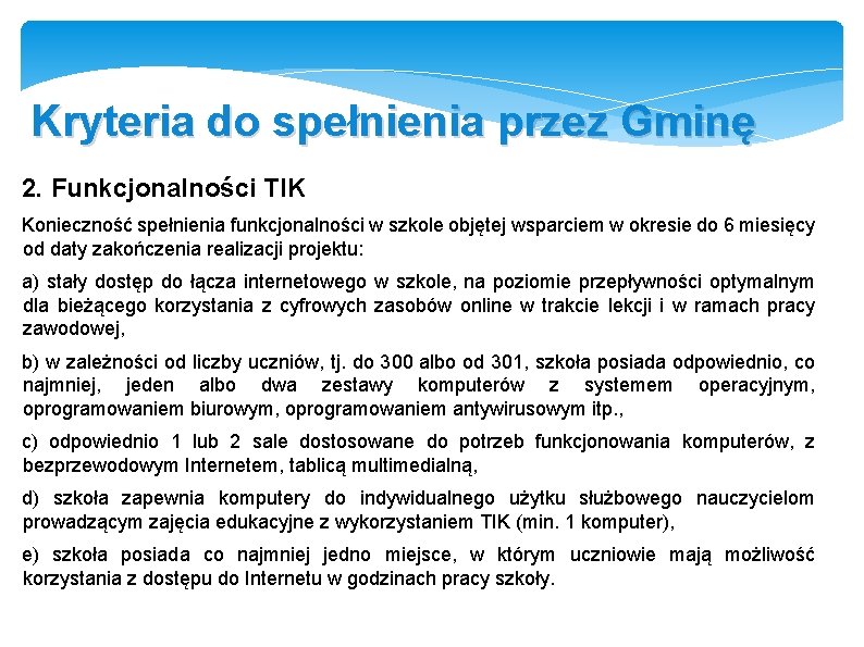 Kryteria do spełnienia przez Gminę 2. Funkcjonalności TIK Konieczność spełnienia funkcjonalności w szkole objętej