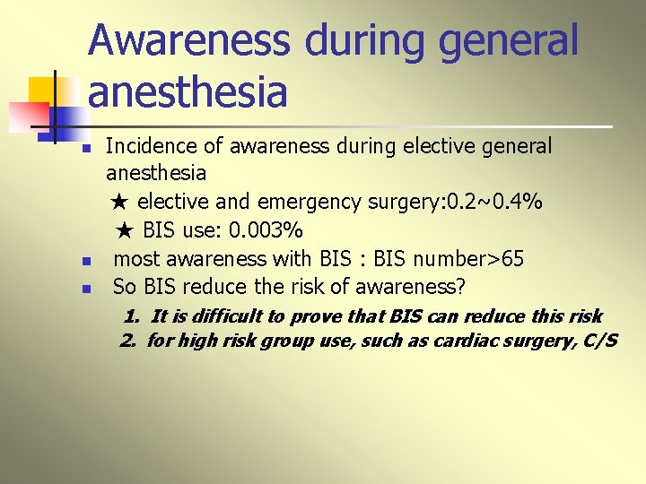 Awareness during general anesthesia n n n Incidence of awareness during elective general anesthesia